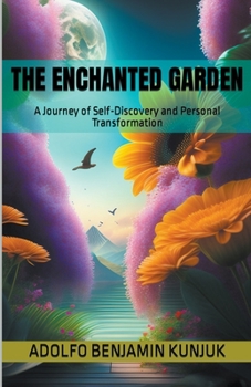 Paperback The Enchanted Garden: A Journey of Self-Discovery and Personal Transformation Book