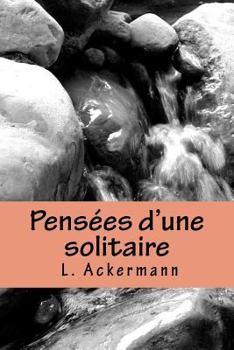 Paperback Pensées d'une solitaire: précédées de fragments inédits [French] Book