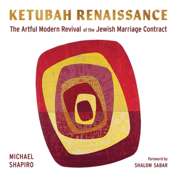 Hardcover Ketubah Renaissance: The Artful Modern Revival of the Jewish Marriage Contract Book