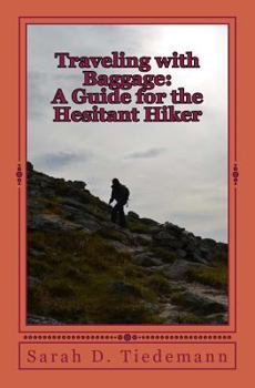 Paperback Traveling with Baggage: A Guide for the Hesitant Hiker Book