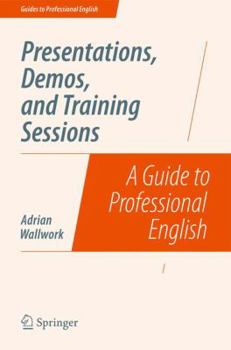 Paperback Presentations, Demos, and Training Sessions: A Guide to Professional English Book