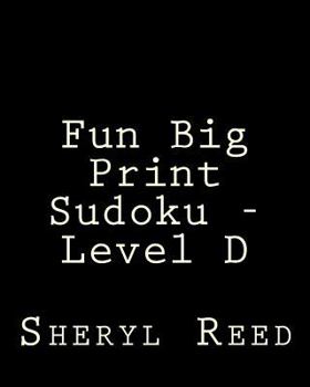 Paperback Fun Big Print Sudoku - Level D: Large Grid Sudoku Puzzles Book