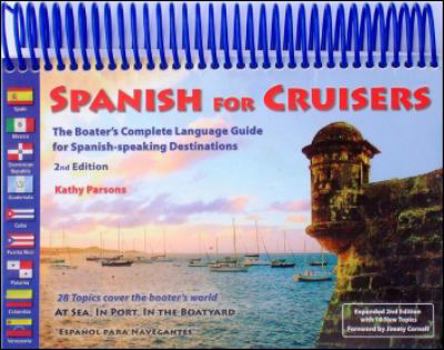 Spiral-bound Spanish for Cruisers: The Boater's Complete Language Guide for Spanish-Speaking Destinations Book
