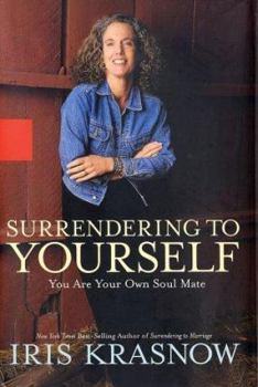 Hardcover Surrendering to Yourself: You Are Your Own Soul Mate Book