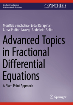 Paperback Advanced Topics in Fractional Differential Equations: A Fixed Point Approach Book