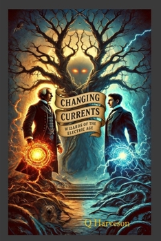 Paperback Changing Currents: Wizards of the Electric Age Book