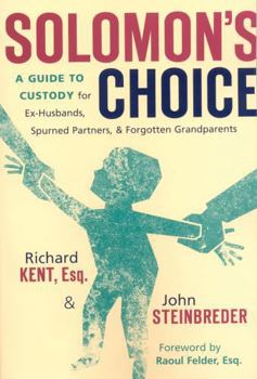 Paperback Solomon's Choice: A Guide to Custody for Ex-Husbands, Spurned Partners, and Forgotten Grandparents Book