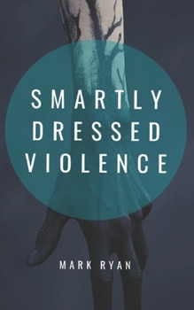 Paperback Smartly Dressed Violence Book