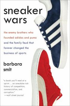 Paperback Sneaker Wars: The Enemy Brothers Who Founded Adidas and Puma and the Family Feud That Forever Changed the Business of Sports Book