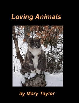 Hardcover Loving Animals: Dogs Cats Deer Birds Rabbits Kittens Children Animal Lovers Book