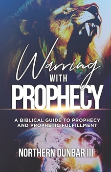 Paperback Warring With Prophecy: A Biblical Guide To Prophecy And Prophetic Fulfillment Book