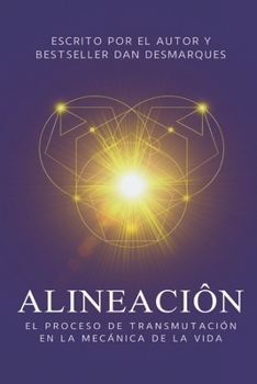 Paperback Alineación: El Proceso de Transmutación En La Mecánica De La Vida [Spanish] Book