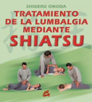 Paperback Tratamiento de la lumbalgia mediante Shiatsu (Spanish Edition) [Spanish] Book