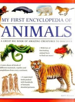 Paperback My First Encylopedia of Animals: A First Encyclopedia with Supersize Pictures Book