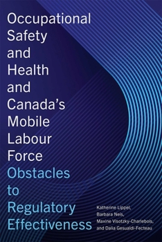 Paperback Occupational Safety and Health and Canada's Mobile Labour Force: Obstacles to Regulatory Effectiveness Book