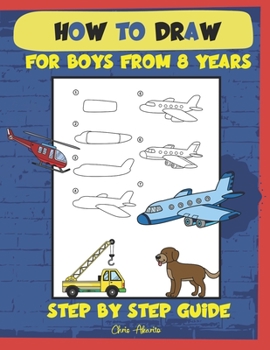 Paperback How to draw for boys from 8 years: Step by step guide Book