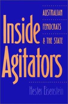 Inside Agitators: Australian Femocrats and the State (Women in the Political Economy Series) - Book  of the Women in the Political Economy