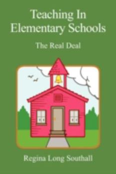 Paperback Teaching in Elementary Schools: The Real Deal Book