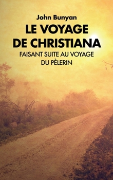 Hardcover Le voyage de Christiana: Faisant suite au voyage du Pèlerin [French] Book