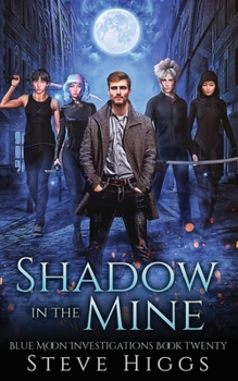 Shadow in the Mine - Book #20 of the Blue Moon Investigations