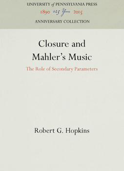 Closure and Mahler's Music: The Role of Secondary Parameters (Studies in the Criticism and Theory of Music)