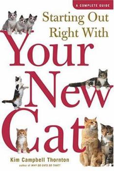 Hardcover Starting Out Right with Your New Cat: A Complete Guide Book