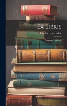 Hardcover Ex Libris: Essays of a Collector Book