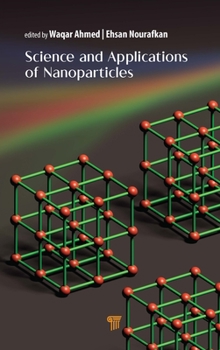 Hardcover Science and Applications of Nanoparticles Book