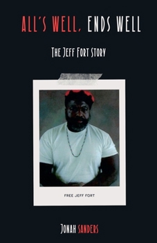 All's Well, Ends Well: The Story of Jeff Fort (Black & Infamous)