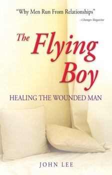 Paperback The Flying Boy: Healing the Wounded Man Book