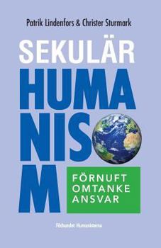 Paperback Sekulär humanism: förnuft, omtanke, ansvar [Swedish] Book