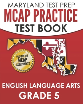 Paperback MARYLAND TEST PREP MCAP Practice Test Book English Language Arts Grade 5: Preparation for the MCAP ELA/Literacy Assessments Book