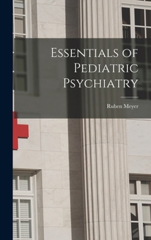 Hardcover Essentials of Pediatric Psychiatry Book