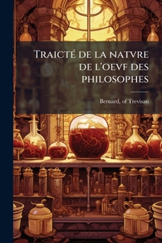 TraictÃ(c) de la natvre de l'oevf des philosophes (French Edition)