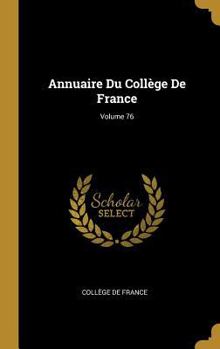 Annuaire Du Coll�ge de France; Volume 76