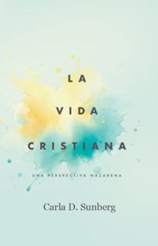 La Vida Cristiana: Una Perspectiva Nazarena