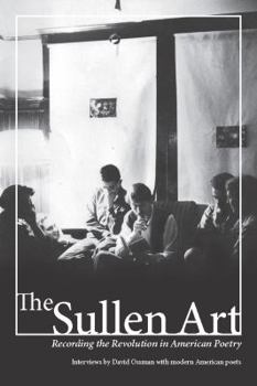 Paperback The Sullen Art: Recording the Revolution in American Poetry Book