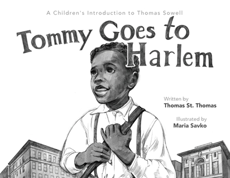Paperback Tommy Goes to Harlem: A Children's Introduction to Thomas Sowell Book