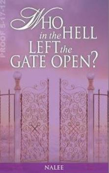 Paperback Who In The Hell Left The Gate Open (W.A.M.) Book