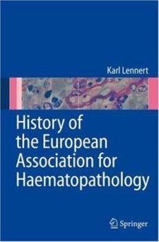 Hardcover History of the European Association for Haematopathology Book