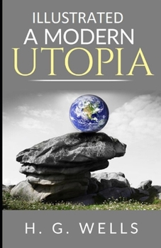 A Modern Utopia Illustrated