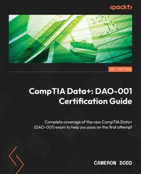Paperback CompTIA Data+: Complete coverage of the new CompTIA Data+ (DAO-001) exam to help you pass on the first attempt Book
