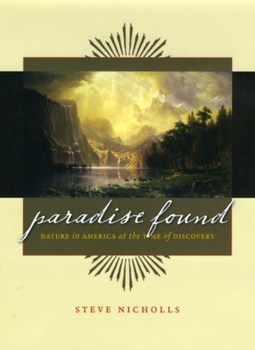 Hardcover Paradise Found: Nature in America at the Time of Discovery Book