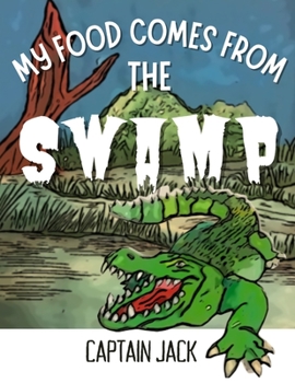 Paperback My Food Comes from the Swamp Book