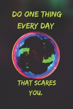 Do one thing every day that scares you.: Positive Notebook, Journal, Diary, Perfect For Gift  (110 Pages, Blank, 6x9)
