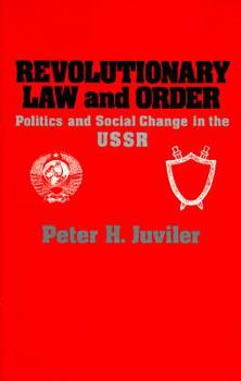 Hardcover Revolutionary Law and Order: Politics and Social Change in the USSR Book