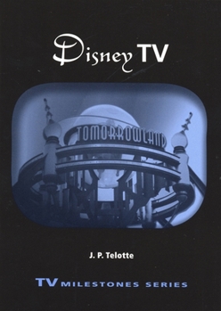 Disney TV (Contemporary Approaches to Film and Television Series. TV Milestones) - Book  of the TV Milestones