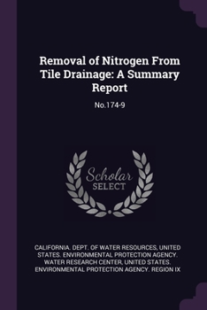Paperback Removal of Nitrogen From Tile Drainage: A Summary Report: No.174-9 Book