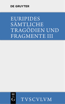 Hardcover Die Bittflehenden Mütter. Der Wahnsinn Des Herakles. Die Troerinnen. Elektra: Griechisch - Deutsch [German] Book