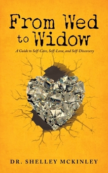Paperback From Wed to Widow: A Guide to Self-Care, Self-Love, and Self-Discovery Book